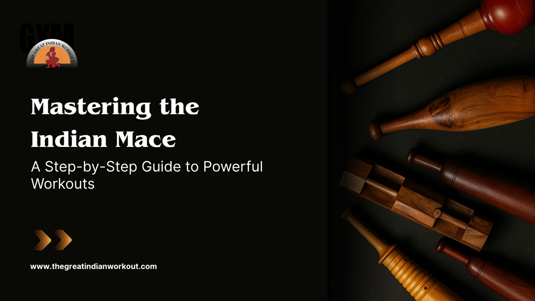 Mastering the Indian Mace: A Step-by-Step Guide to Powerful Workouts