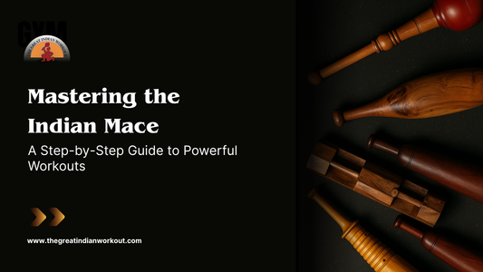 Mastering the Indian Mace: A Step-by-Step Guide to Powerful Workouts
