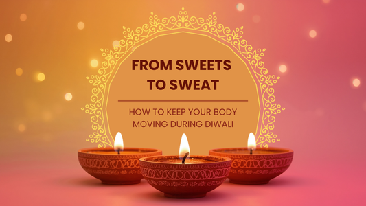 From Sweets to Sweat: How to Keep Your Body Moving During Diwali